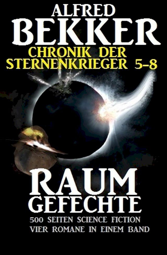  Alfred Bekker - Chronik der Sternenkrieger: Raumgefechte(Kobo/電子書)