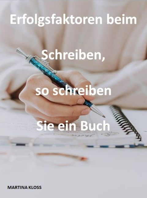 Erfolgsfaktoren beim Schreiben, so schreiben Sie ein Buch(Kobo/電子書)