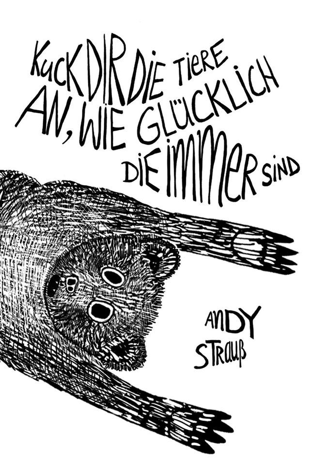  Kuck dir die Tiere an, wie glücklich die immer sind(Kobo/電子書)