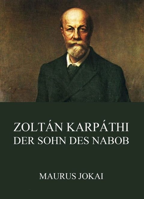 Zolt&aacute;n Karp&aacute;thi, der Sohn des Nabob(Kobo/電子書)