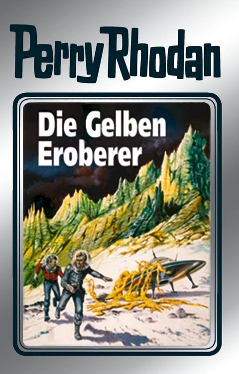 Perry Rhodan 58: Die Gelben Eroberer (Silberband)(Kobo/電子書)