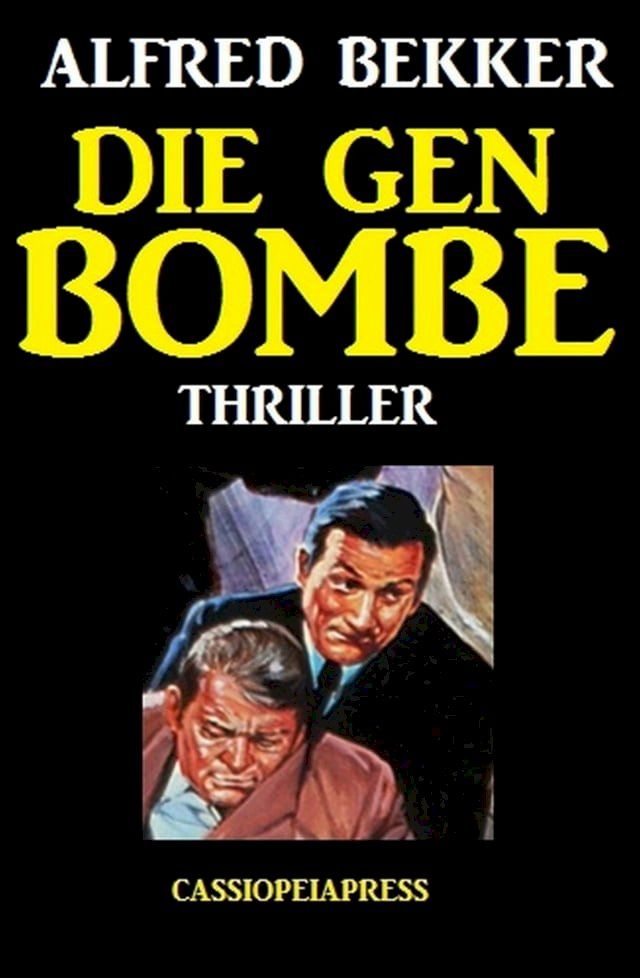  Alfred Bekker Thriller: Die Gen-Bombe(Kobo/電子書)