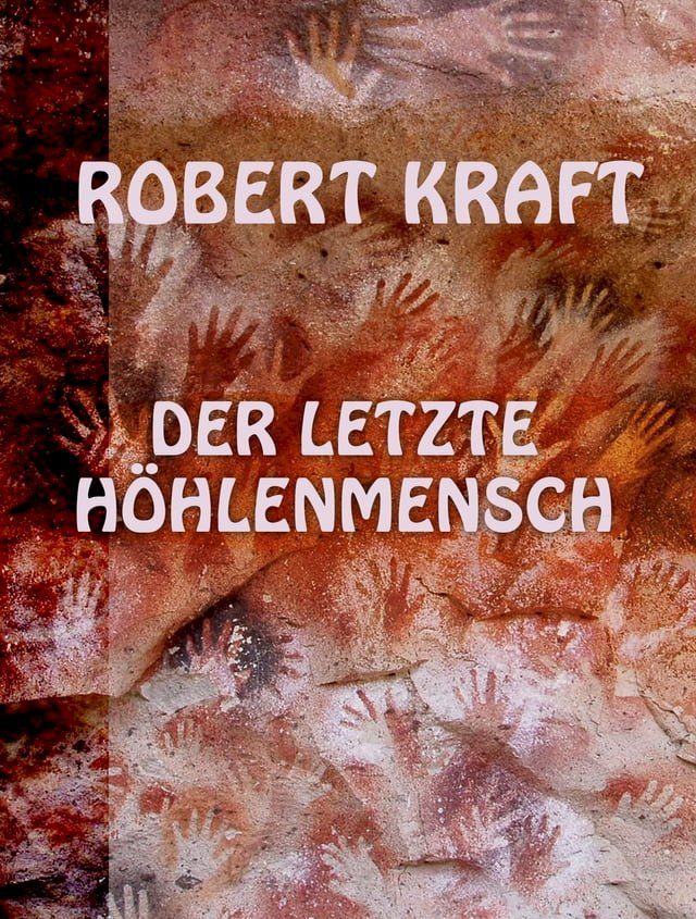  Der letzte H&ouml;hlenmensch(Kobo/電子書)