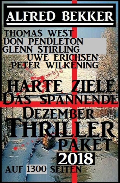 Harte Ziele - Das spannende Dezember Thriller Paket 2018 auf 1300 Seiten(Kobo/電子書)