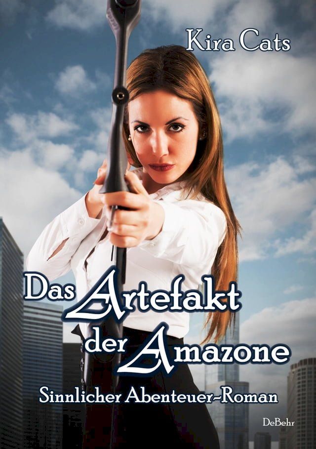  Das Artefakt der Amazone - Sinnlicher Abenteuer-Roman(Kobo/電子書)