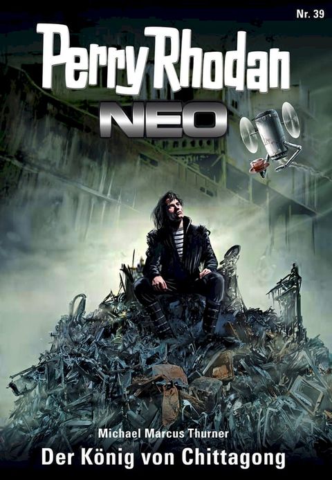 Perry Rhodan Neo 39: Der K&ouml;nig von Chittagong(Kobo/電子書)