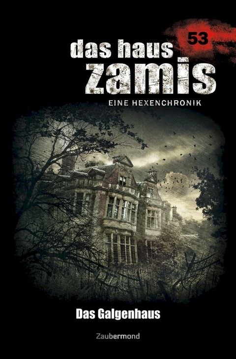 Das Haus Zamis 53 - Das Galgenhaus(Kobo/電子書)