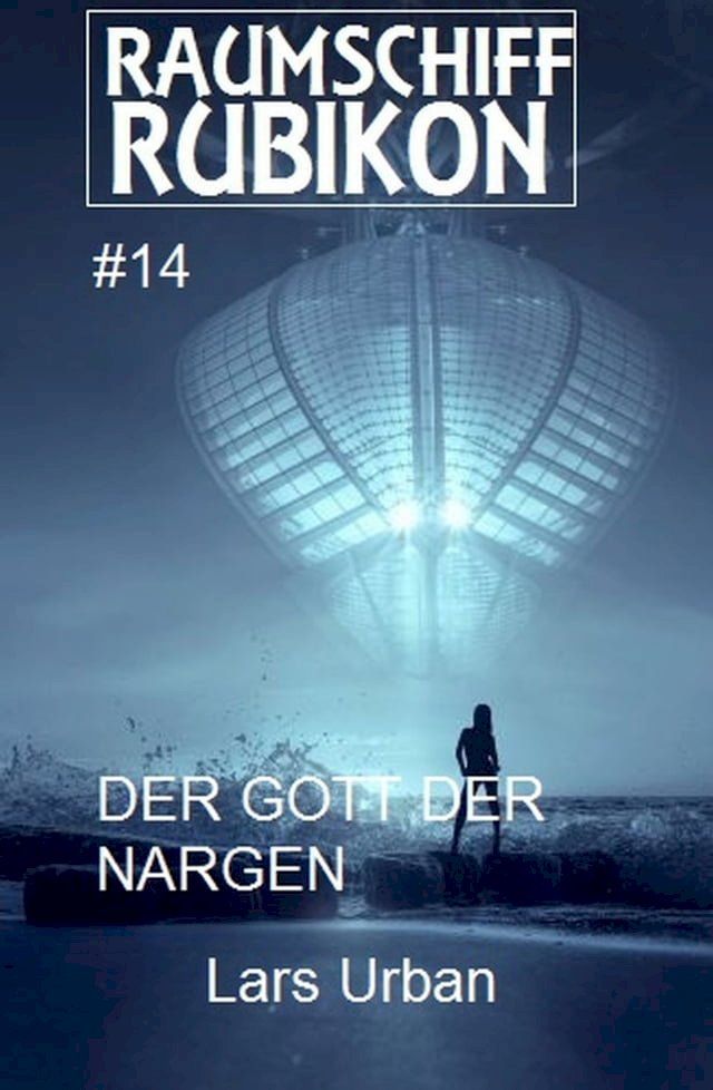  Raumschiff Rubikon 14 Der Gott der Nargen(Kobo/電子書)