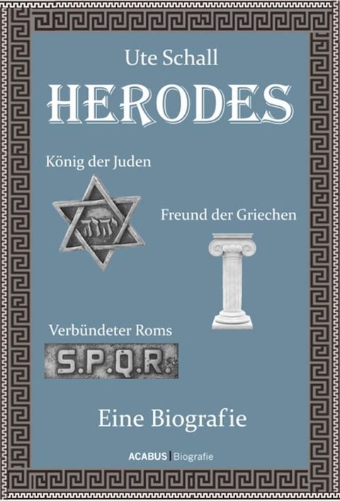 Herodes. K&ouml;nig der Juden - Freund der Griechen - Verb&uuml;ndeter Roms(Kobo/電子書)