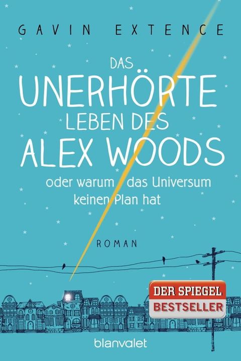 Das unerhörte Leben des Alex Woods oder warum das Universum keinen Plan hat(Kobo/電子書)