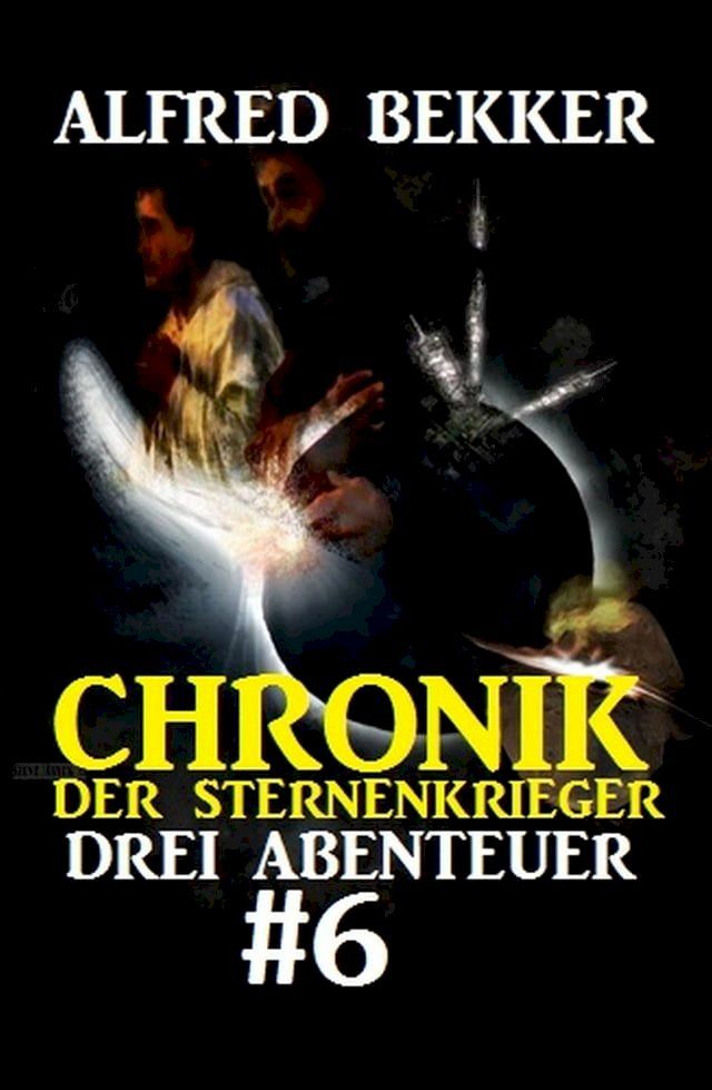  Chronik der Sternenkrieger: Drei Abenteuer #6(Kobo/電子書)