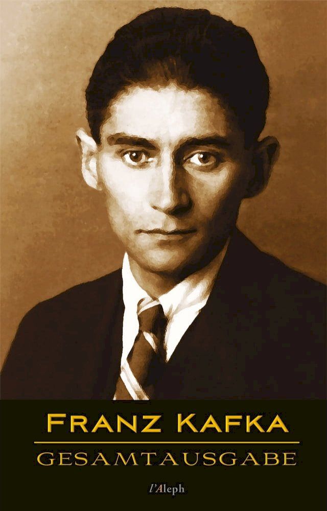  Franz Kafka - Gesamtausgabe (Sämtliche Werke; Neue Überarbeitete Auflage)(Kobo/電子書)