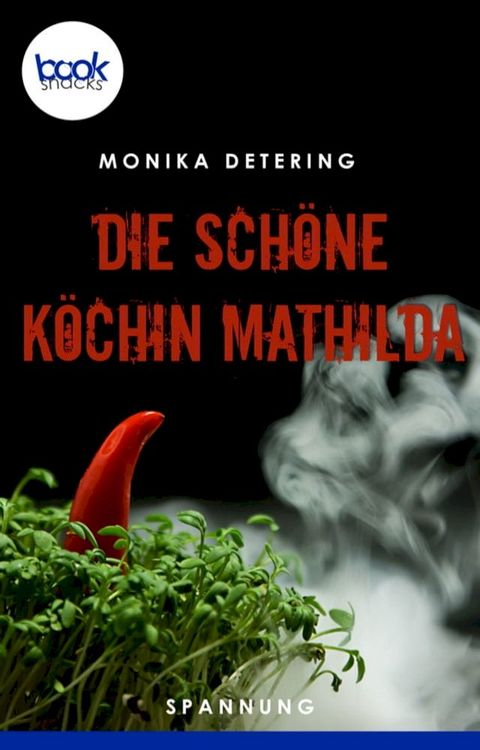 Die sch&ouml;ne K&ouml;chin Mathilda(Kobo/電子書)