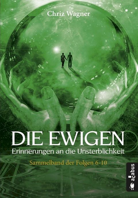 DIE EWIGEN. Erinnerungen an die Unsterblichkeit(Kobo/電子書)