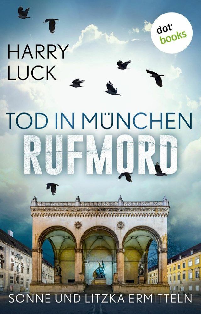  Tod in M&uuml;nchen - Rufmord: Der f&uuml;nfte Fall f&uuml;r Sonne und Litzka(Kobo/電子書)