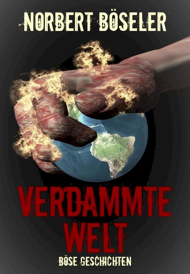  Verdammte Welt - Böse Geschichten(Kobo/電子書)