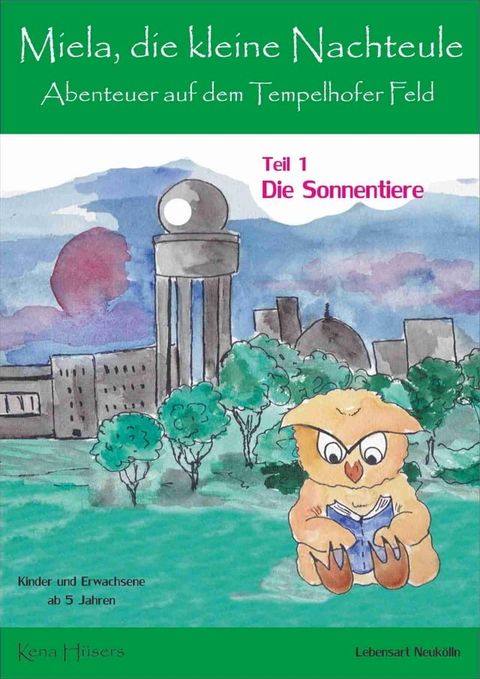 Miela, die kleine Nachteule vom Tempelhofer Feld(Kobo/電子書)