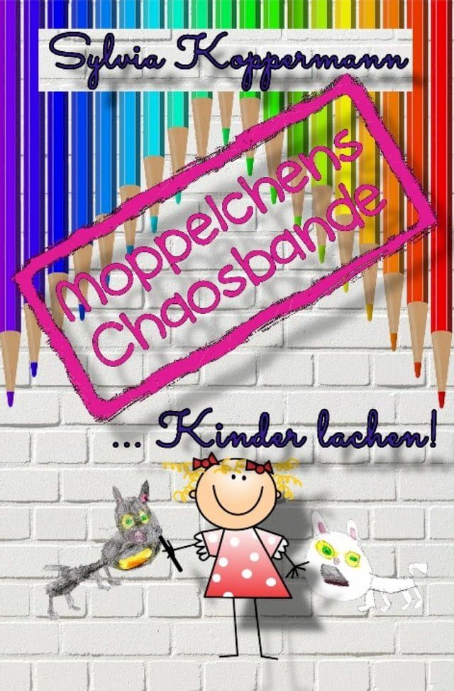  Moppelchens Chaosbande ...Kinder lachen!(Kobo/電子書)