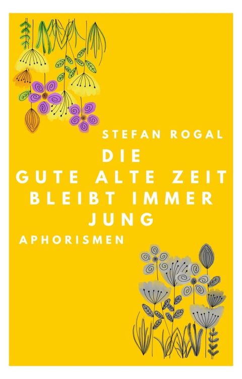 Die gute alte Zeit bleibt immer jung(Kobo/電子書)