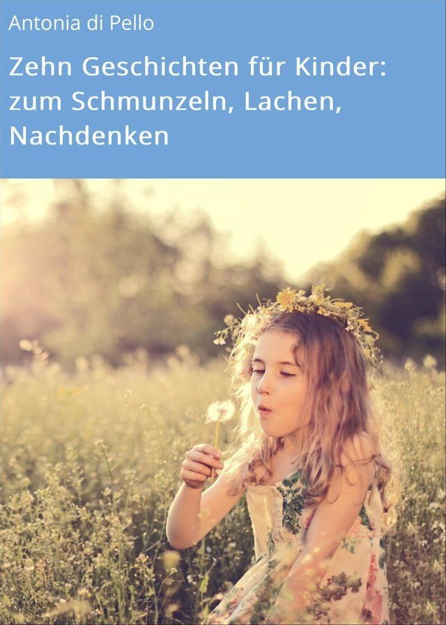  Zehn Geschichten für Kinder: zum Schmunzeln, Lachen, Nachdenken(Kobo/電子書)