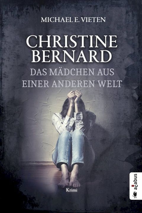 Christine Bernard. Das M&auml;dchen aus einer anderen Welt(Kobo/電子書)