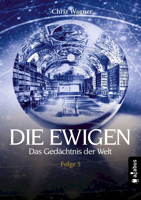 DIE EWIGEN. Das Ged&auml;chtnis der Welt(Kobo/電子書)