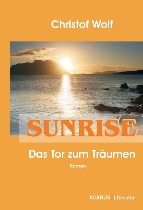 Sunrise - Das Tor zum Tr&auml;umen(Kobo/電子書)