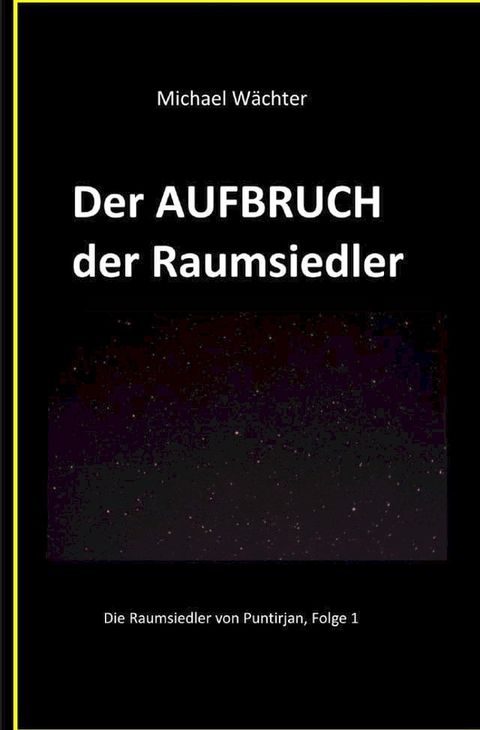 Der AUFBRUCH der Raumsiedler(Kobo/電子書)