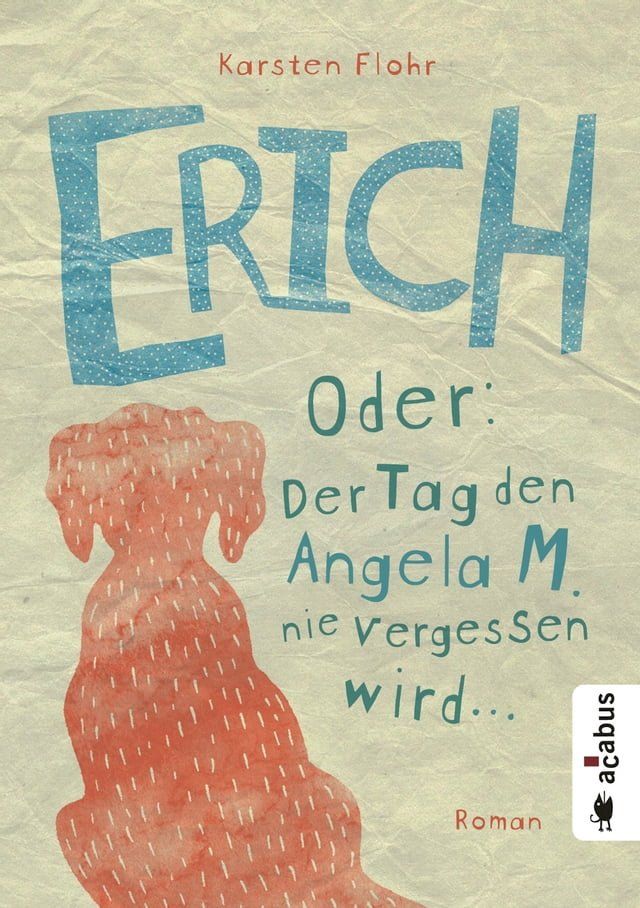  Erich. Oder: Der Tag, den Angela M. nie vergessen wird(Kobo/電子書)