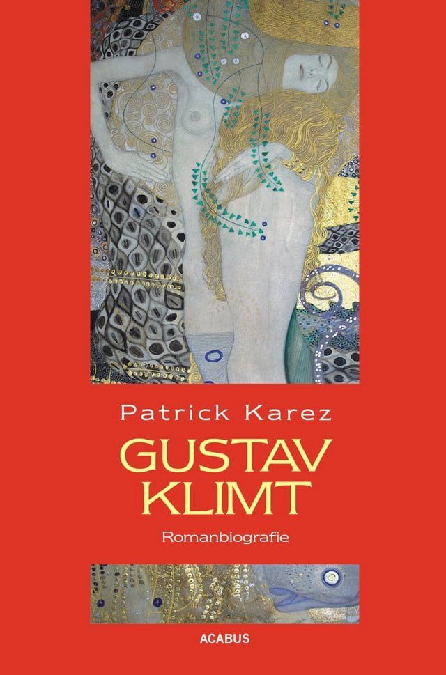  Gustav Klimt. Zeit und Leben des Wiener Künstlers Gustav Klimt(Kobo/電子書)