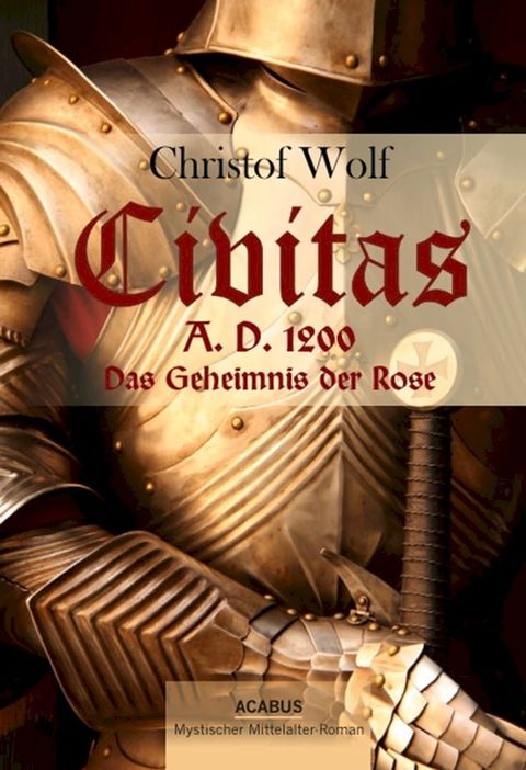 Civitas A.D. 1200. Das Geheimnis der Rose(Kobo/電子書)