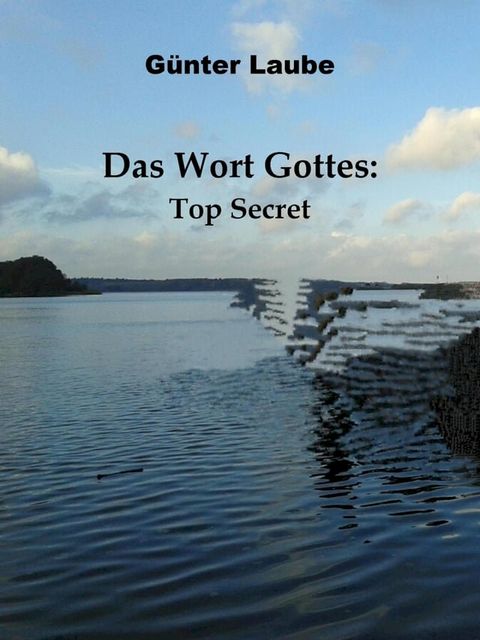 Das Wort Gottes: Top Secret(Kobo/電子書)