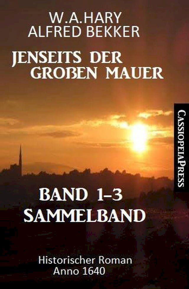  Sammelband Jenseits der Großen Mauer Band 1-3: Historischer Roman Anno 1644(Kobo/電子書)