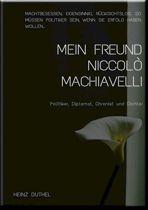 MEIN FREUND DIE STAATSTHEORIE VON NICCOLO MACHIAVELLI(Kobo/電子書)