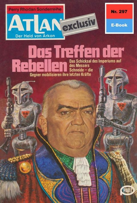 Atlan 297: Das Treffen der Rebellen(Kobo/電子書)