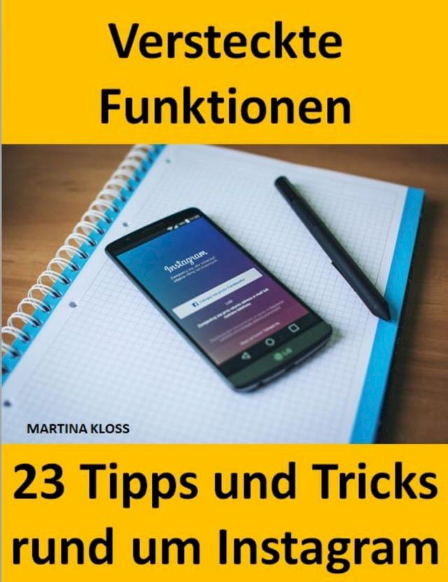  23 Tipps und Tricks – versteckte Funktionen bei Instagram(Kobo/電子書)