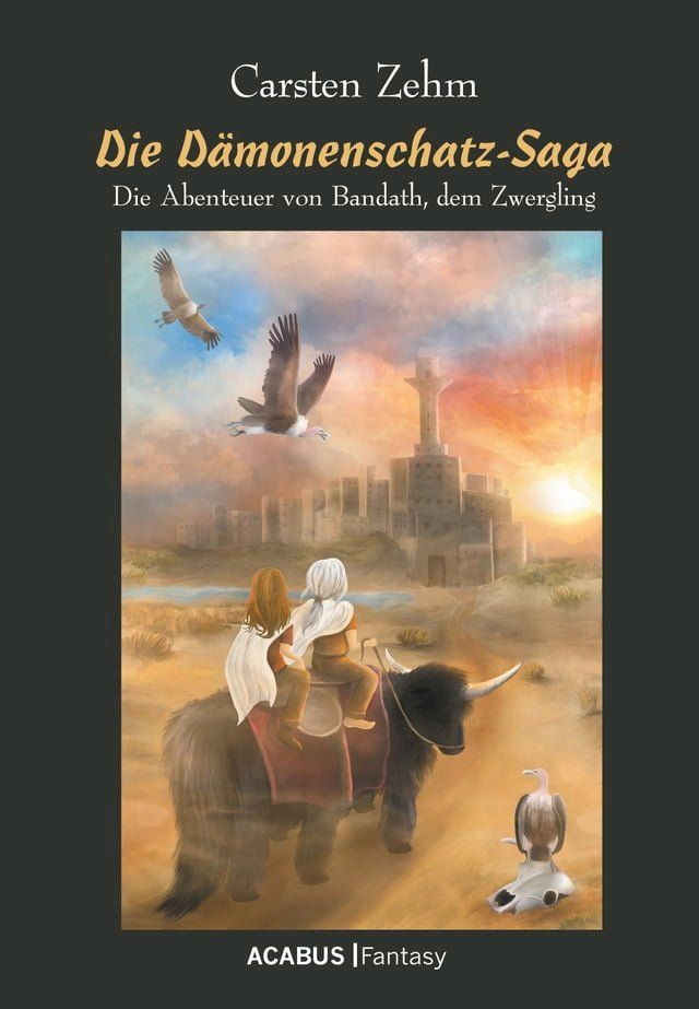  Die Dämonenschatz-Saga. Die Abenteuer von Bandath, dem Zwergling(Kobo/電子書)