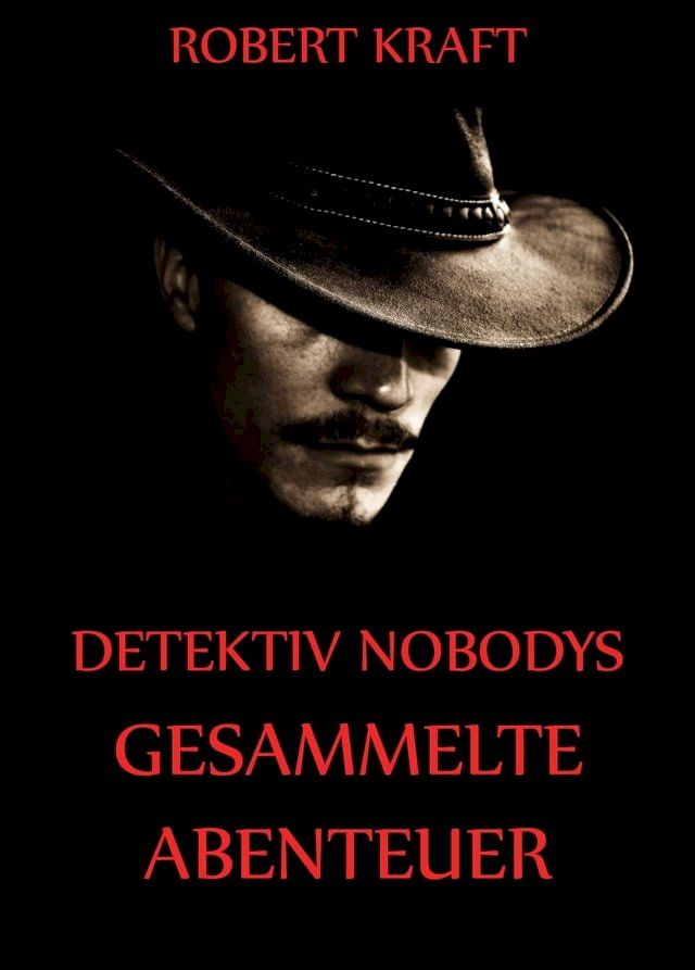  Detektiv Nobodys Gesammelte Abenteuer(Kobo/電子書)