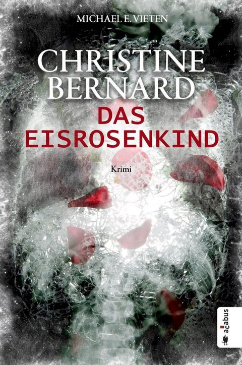 Christine Bernard. Das Eisrosenkind(Kobo/電子書)