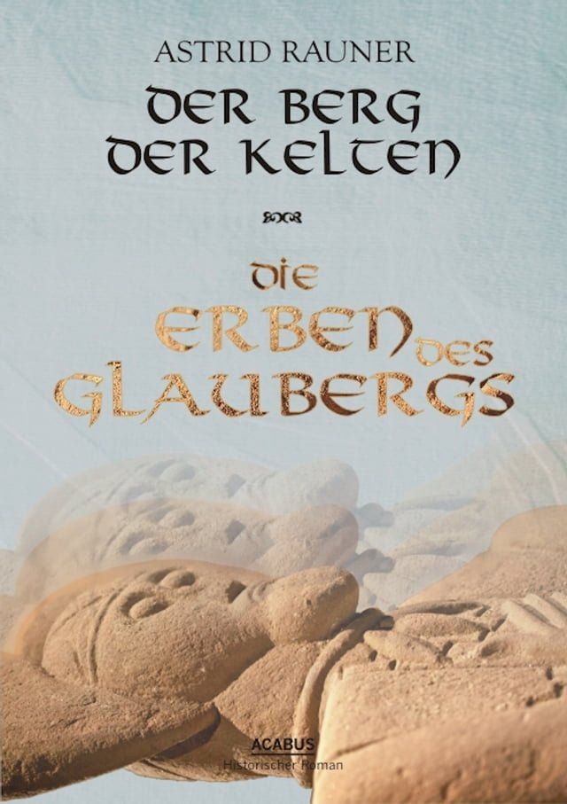  Der Berg der Kelten. Die Erben des Glaubergs(Kobo/電子書)