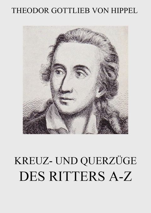 Kreuz- und Querz&uuml;ge des Ritters A-Z(Kobo/電子書)