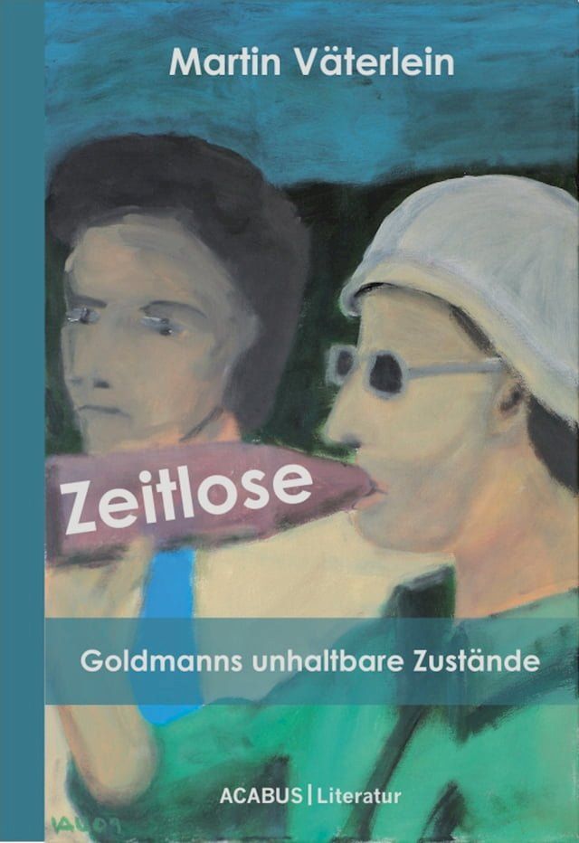  Zeitlose - Goldmanns unhaltbare Zustände(Kobo/電子書)