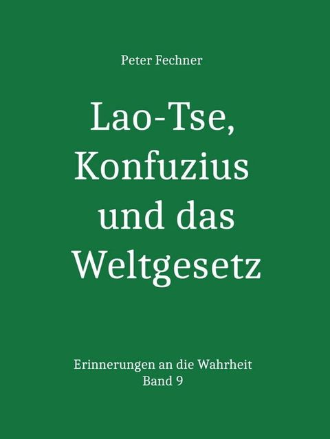 Lao-Tse, Konfuzius und das Weltgesetz(Kobo/電子書)