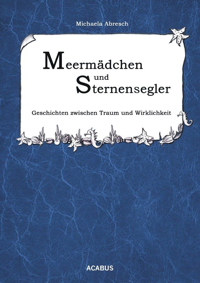  Meermädchen und Sternensegler. Geschichten zwischen Traum und Wirklichkeit(Kobo/電子書)