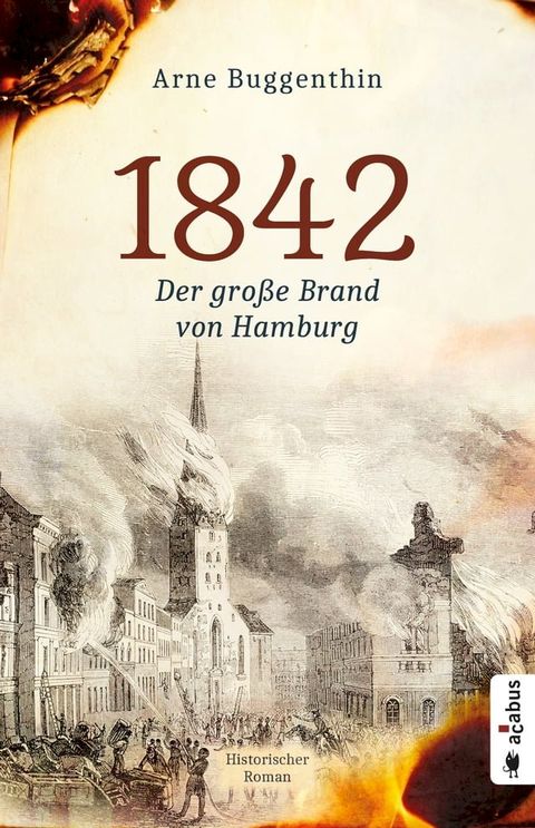 1842. Der gro&szlig;e Brand von Hamburg(Kobo/電子書)