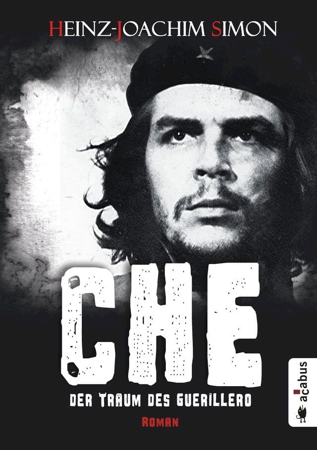  Che. Der Traum des Guerillero(Kobo/電子書)