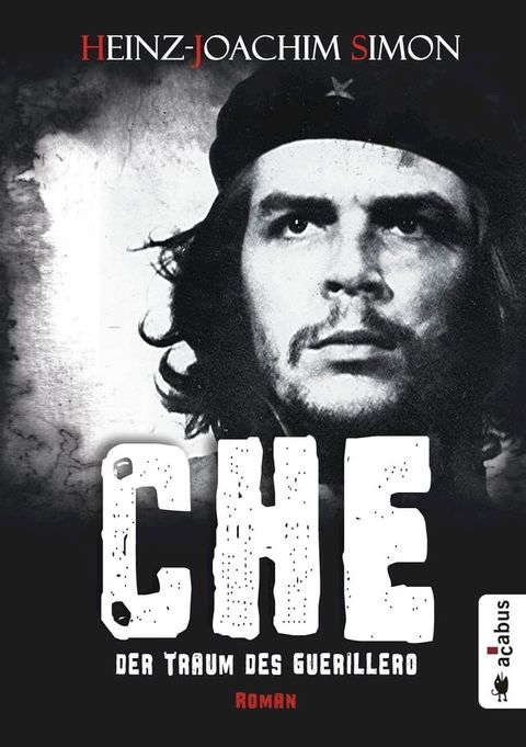 Che. Der Traum des Guerillero(Kobo/電子書)