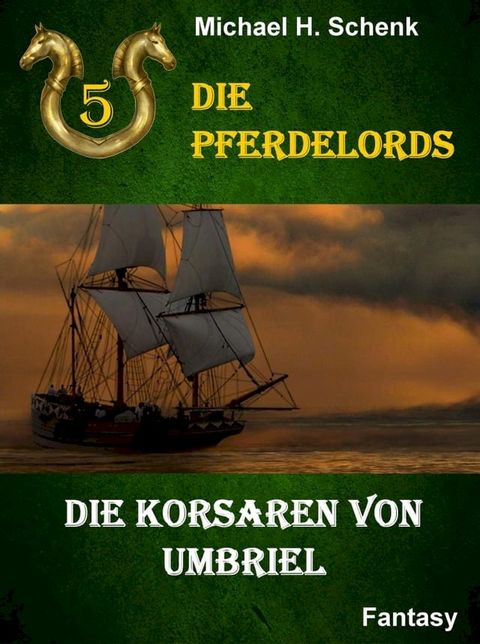 Die Pferdelords 05 - Die Korsaren von Umbriel(Kobo/電子書)