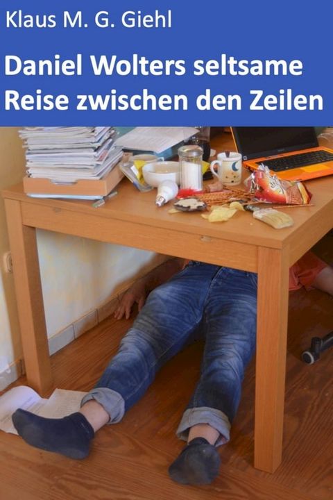 Daniel Wolters seltsame Reise zwischen den Zeilen(Kobo/電子書)