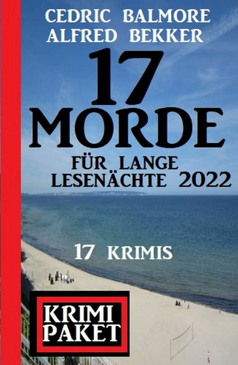 17 Morde für lange Lesenächte 2022: Krimi Paket 17 Krimis(Kobo/電子書)